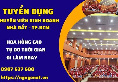 Tuyển Dụng Nhân Viên Kinh Doanh Bất Động Sản Làm Tại Hồ Chí Minh