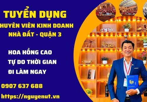 Tuyển Dụng Nhân Viên Kinh Doanh Bất Động Sản Làm Tại Quận 3