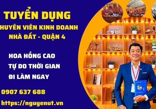 Tuyển Dụng Nhân Viên Kinh Doanh Bất Động Sản Làm Tại Quận 4