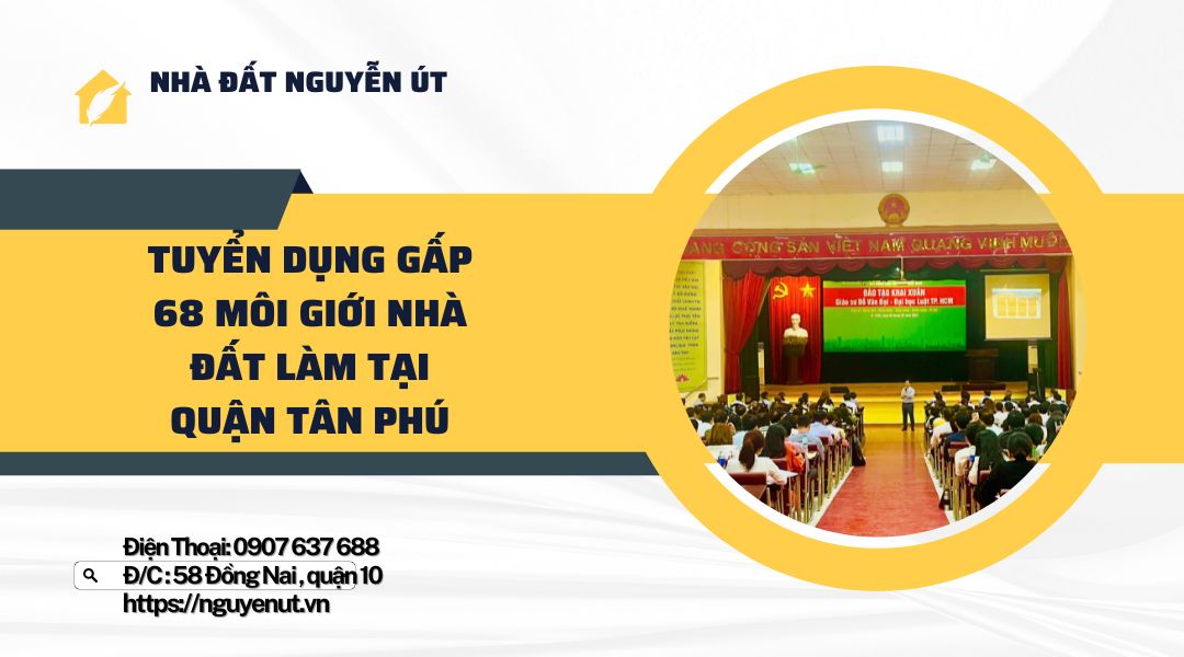 Nhà Đất Nguyễn Út Tuyển Dụng Môi Giới Bất Động Sản