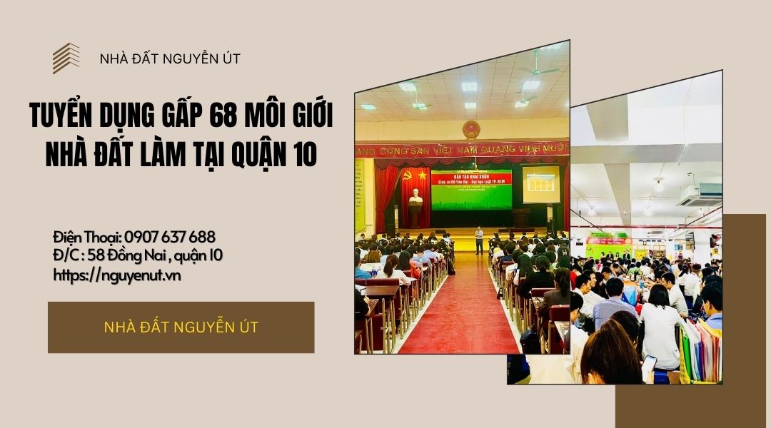 Nhà Đất Nguyễn Út Tuyển Dụng 40 Môi Giới Bất Động Sản