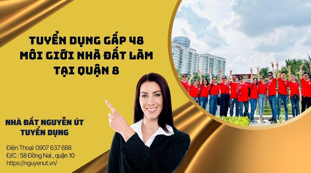 Tuyển 50 Môi Giới Nhà Đất Làm Bán Thời Gian Tại Quận 8