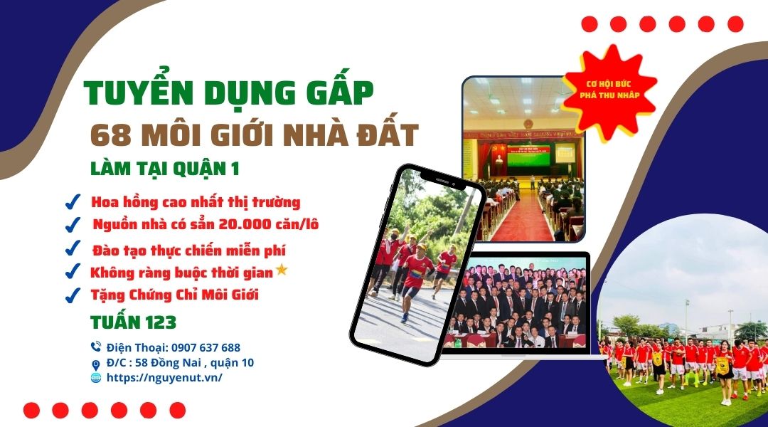 Tuyển Gấp 36 Môi Giới Nhà Đất Làm Việc Bán Thời Gian Tại Quận 1